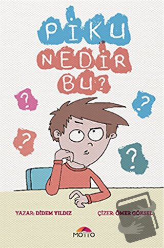 Piku Nedir Bu? - Didem Yıldız - Motto Yayınları - Fiyatı - Yorumları -