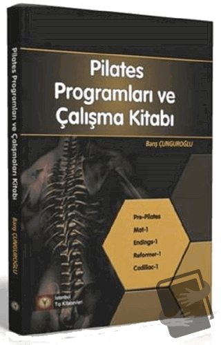 Pilates Programları ve Çalışmaları Kitabı 1. Kademe - Barış Çunguroğlu