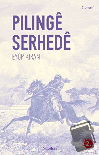 Pilinge Serhede - Eyüp Kıran - Nubihar Yayınları - Fiyatı - Yorumları 