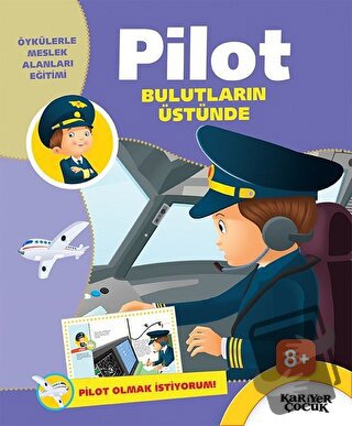 Pilot Bulutların Üstünde - Pilot Olmak İstiyorum! - Gülsüm Öztürk - Ka