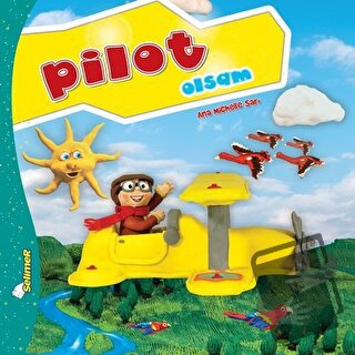 Pilot Olsam - Büyüyünce Ne Olsam? - Ana Michelle Sarı - Selimer Yayınl