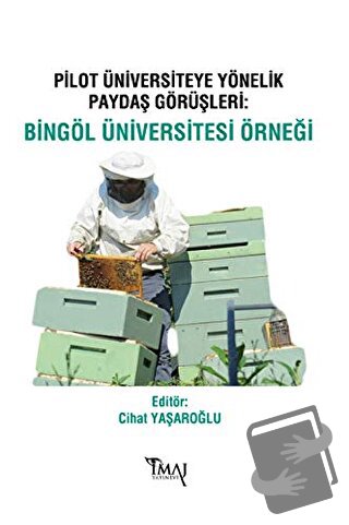 Pilot Üniversiteye Yönelik Paydaş Görüşleri: Bingöl Üniversitesi Örneğ