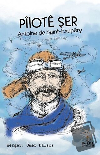 Pilote Şer - Antoine de Saint-Exupery - Delal Yayınları - Fiyatı - Yor