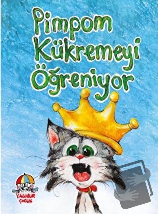 Pimpom Kükremeyi Öğreniyor - Mahmut Yılmaz - Yağmur Çocuk - Fiyatı - Y