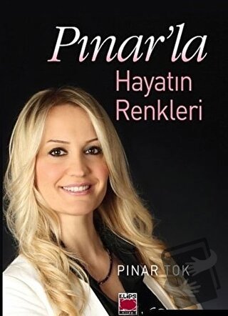 Pınar’la Hayatın Renkleri - Pınar Tok - Elips Kitap - Fiyatı - Yorumla