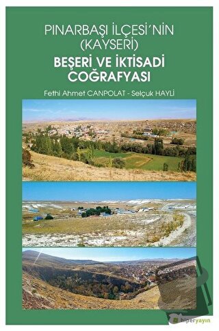 Pınarbaşı İlçesi’nin (Kayseri) Beşeri ve İktisadi Coğrafyası - Fethi A