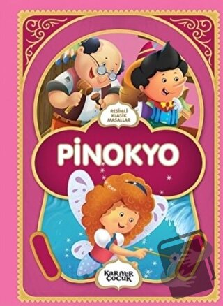 Pinokyo - Resimli Klasik Masallar - Gülsüm Öztürk - Kariyer Yayınları 