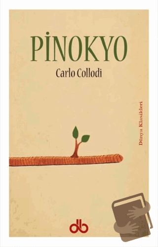 Pinokyo - Carlo Collodi - Dünya Bizim Kitaplığı - Fiyatı - Yorumları -