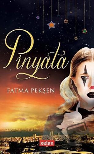 Pinyata - Fatma Pekşen - Selen Yayınevi - Fiyatı - Yorumları - Satın A