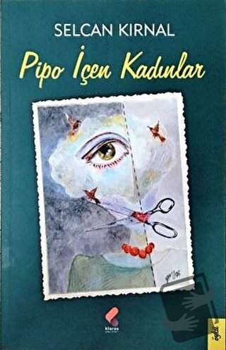 Pipo İçen Kadınlar - Selcan Kırnal - Klaros Yayınları - Fiyatı - Yorum