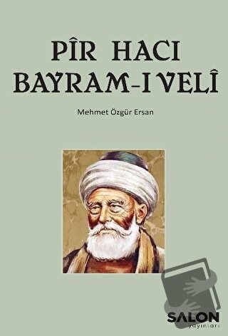 Pir Hacı Bayram-ı Veli - Mehmet Özgür Ersan - Salon Yayınları - Fiyatı