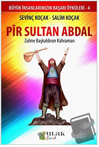 Pir Sultan Abdal - Zulme Başkaldıran Kahraman - Sevinç Koçak - Ulak Ya