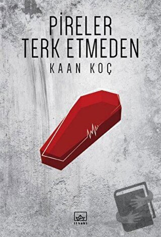 Pireler Terk Etmeden - Kaan Koç - İthaki Yayınları - Fiyatı - Yorumlar