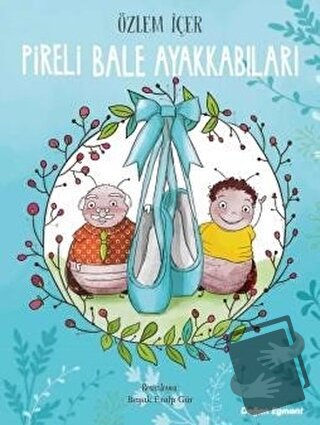 Pireli Bale Ayakkabıları - Özlem İçer - Doğan Egmont Yayıncılık - Fiya