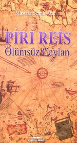 Piri Reis - Ölümsüz Ceylan - Mustafa Semih Arıcı - Kastaş Yayınları - 