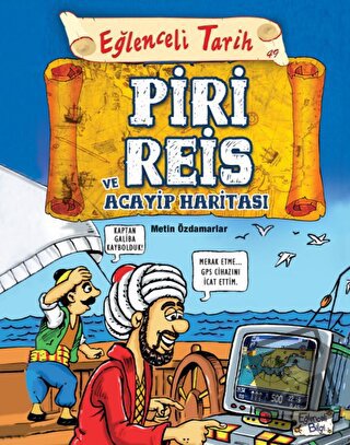 Piri Reis ve Acayip Haritası - Eğlenceli Tarih - Metin Özdamarlar - Eğ