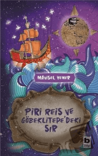 Piri Reis ve Göbeklitepe'deki Sır - Mavisel Yener - Bilgi Yayınevi - F