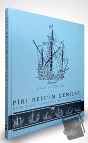 Piri Reis'in Gemileri (Ciltli) - Okay Sütçüoğlu - Ötüken Neşriyat - Fi