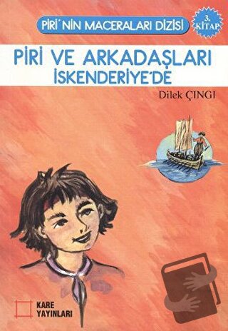 Piri ve Arkadaşları İskenderiye’de - Dilek Çıngı - Kare Yayınları - Fi