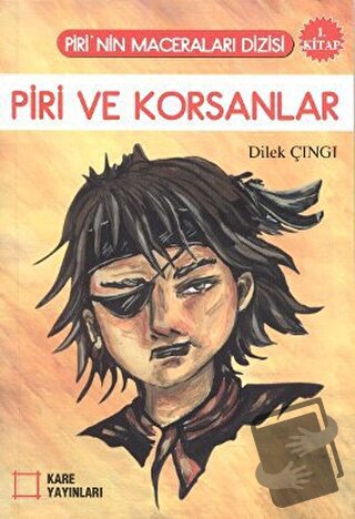 Piri ve Korsanlar (1. Kitap) - Dilek Çıngı - Kare Yayınları - Fiyatı -