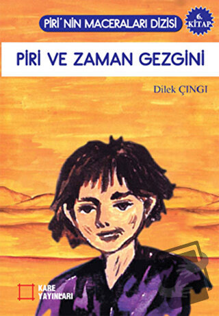 Piri ve Zaman Gezgini - Dilek Çıngı - Kare Yayınları - Fiyatı - Yoruml