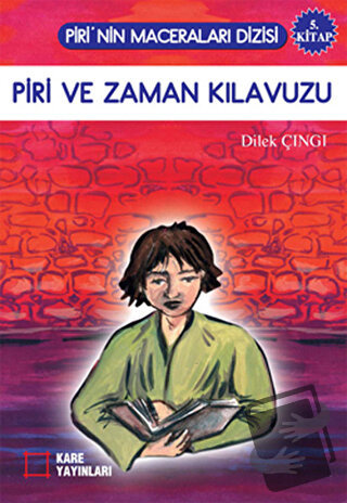 Piri ve Zaman Kılavuzu - Dilek Çıngı - Kare Yayınları - Fiyatı - Yorum