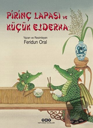 Pirinç Lapası ve Küçük Ejderha - Feridun Oral - Yapı Kredi Yayınları -