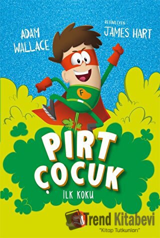 Pırt Çocuk 1 - İlk Koku - Adam Wallace - Büyülü Fener Yayınları - Fiya