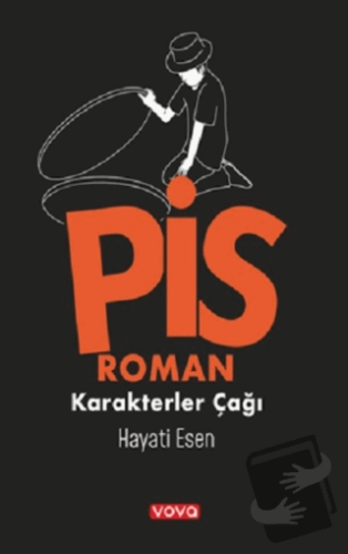 Pis Roman Karakterler Çağı 1 - Hayati Esen - Vova Yayınları - Fiyatı -