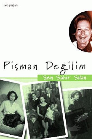 Pişman Değilim - Şen Sahir Sılan - İletişim Yayınevi - Fiyatı - Yoruml