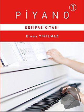 Piyano 1 - Deşifre Kitabı - Elena Yıkılmaz - Porte Müzik Eğitim Merkez