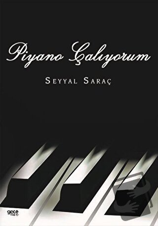 Piyano Çalıyorum - Seyyal Saraç - Gece Kitaplığı - Fiyatı - Yorumları 