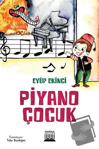 Piyano Çocuk - Eyüp Ekinci - Anatolia Kitap - Fiyatı - Yorumları - Sat