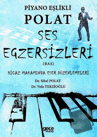 Piyano Eşlikli Polat Ses Egzersizleri (Bas) - Sibel Polat - Gece Kitap