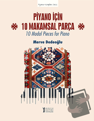 Piyano için 10 Makamsal Parça - 10 Modal Pieces for Piano - Merve Dede