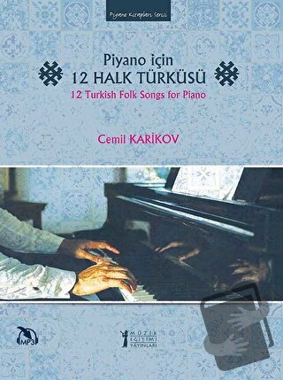 Piyano İçin 12 Halk Türküsü - Cemil Karikov - Müzik Eğitimi Yayınları 