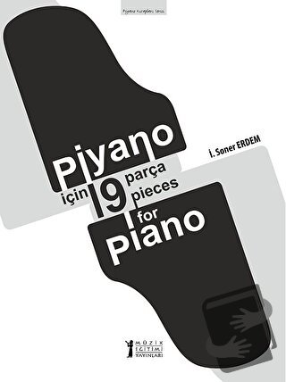 Piyano İçin 19 Parça - 19 Pieces for Piano - İ. Soner Erdem - Müzik Eğ