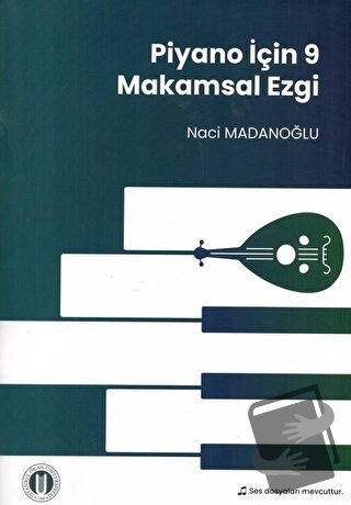 Piyano İçin 9 Makamsal Ezgi - Naci Madanoğlu - Okan Üniversitesi Kitap