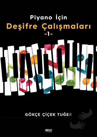 Piyano İçin Deşifre Çalışmaları -1- - Gökçe Çiçek Tuğer - Gece Kitaplı