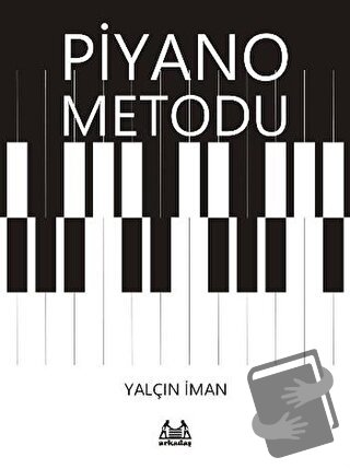 Piyano Metodu - Yalçın İman - Arkadaş Yayınları - Fiyatı - Yorumları -