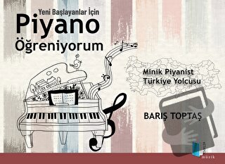 Piyano Öğreniyorum - Barış Toptaş - Kitapol Yayınları - Fiyatı - Yorum