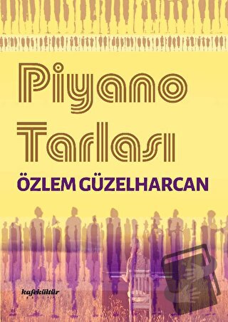 Piyano Tarlası - Özlem Güzelharcan - Kafe Kültür Yayıncılık - Fiyatı -