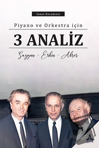 Piyano Ve Orkestra İçin 3 Analiz - İsmet Karadeniz - Sonçağ Yayınları 