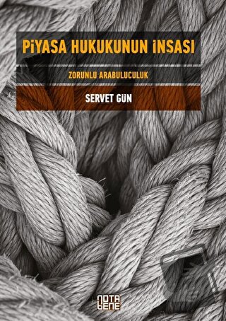 Piyasa Hukukunun İnşası - Servet Gün - Nota Bene Yayınları - Fiyatı - 