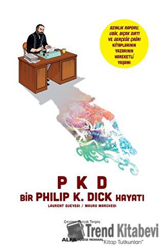 Pkd Bir Phılıp K. Dıck Hayatı - Laurent Oueyssı - Alfa Yayınları - Fiy