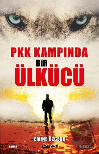 PKK Kampında Bir Ülkücü - Emine Özgenç - Kripto Basım Yayın - Fiyatı -