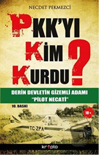 PKK’yı Kim Kurdu? - Necdet Pekmezci - Kripto Basım Yayın - Fiyatı - Yo