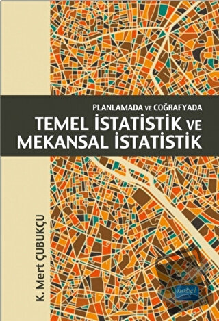 Planlamada ve Coğrafyada Temel İstatistik ve Mekansal İstatistik - K. 