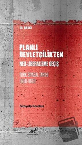 Planlı Devletçilikten Neo-Liberalizme Geçiş - Girayalp Karakuş - Parad