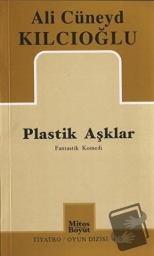 Plastik Aşklar - Ali Cüneyd Kılcıoğlu - Mitos Boyut Yayınları - Fiyatı